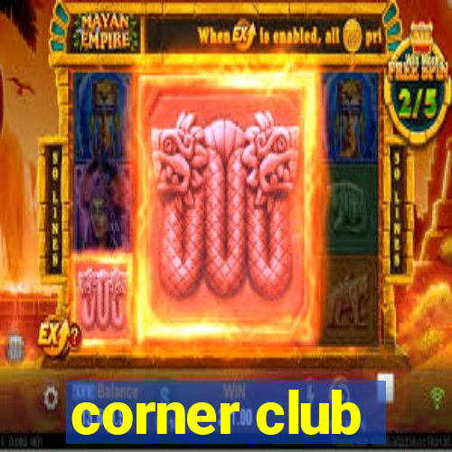 corner club